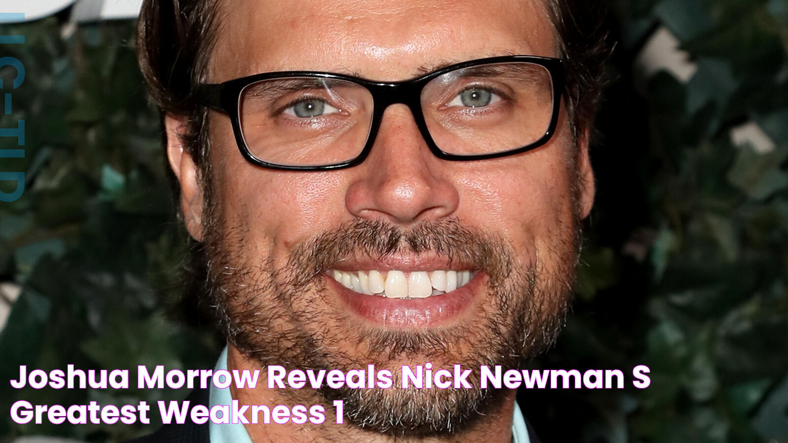 Joshua Morrow Reveals Nick Newman's Greatest Weakness