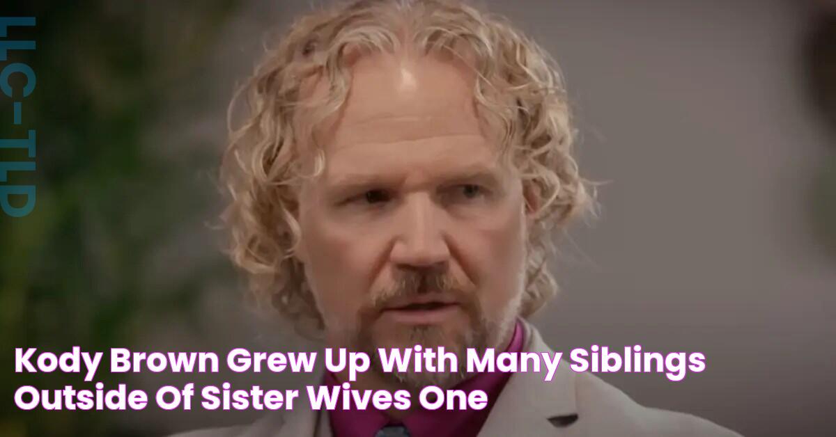 Kody Brown Grew Up With Many Siblings Outside of ‘Sister Wives’, One