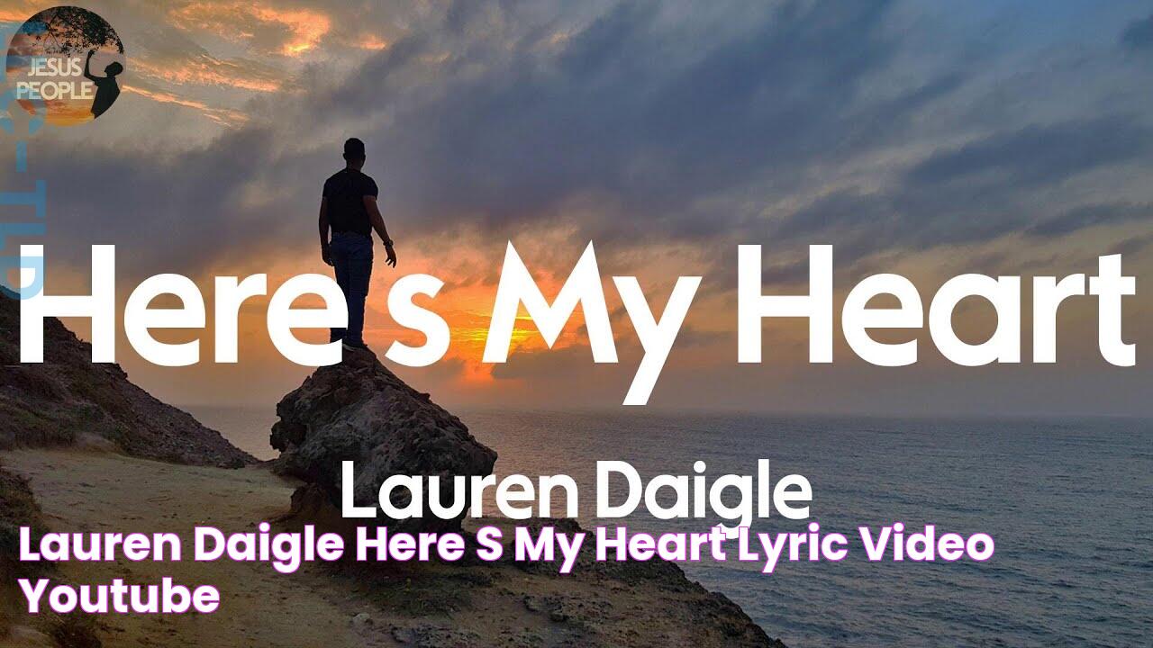 Lauren Daigle Here's My Heart (Lyric Video) YouTube