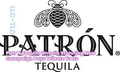 PATRÓN® Tequila Unveils Stunning New Campaign, Pays Tribute to its