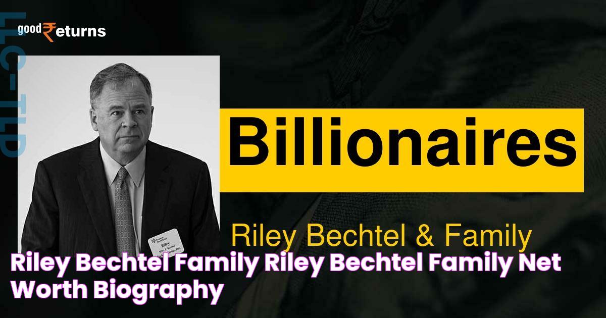 Riley Bechtel & family Riley Bechtel & family Net Worth, Biography