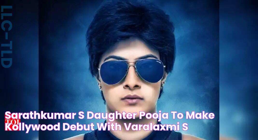 Sarathkumar’s daughter Pooja to make Kollywood debut with Varalaxmi’s