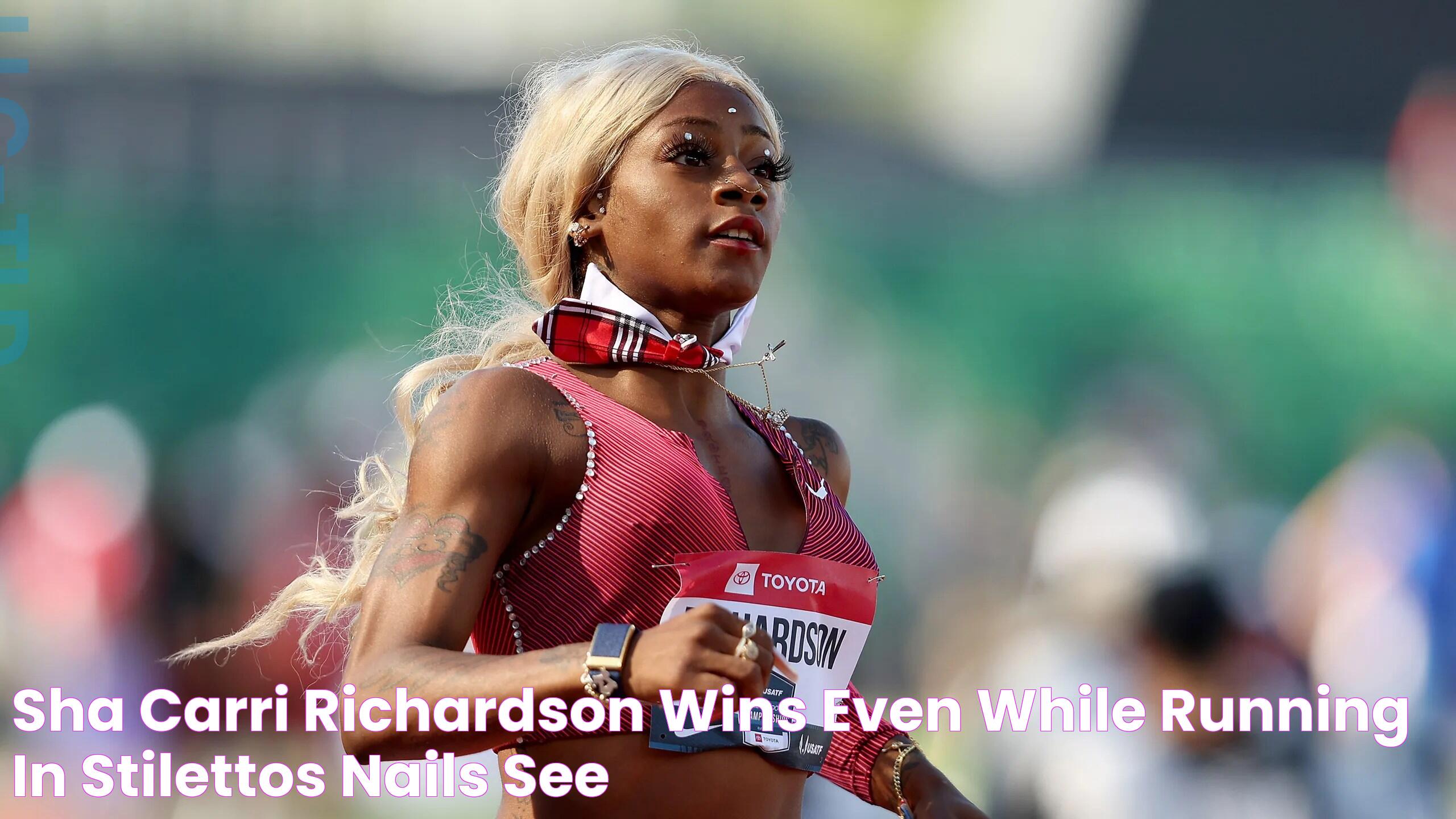 Sha'Carri Richardson Wins Even While Running in Stilettos (Nails) — See