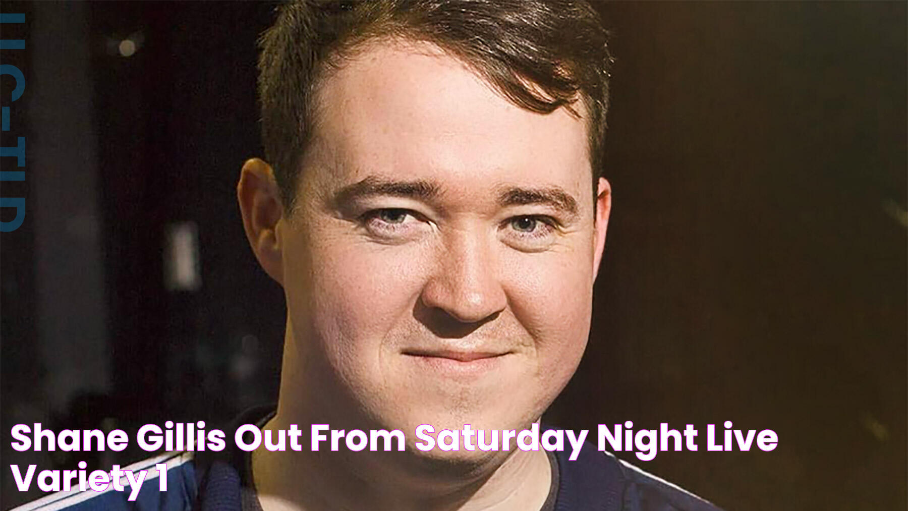 Shane Gillis Out From ‘Saturday Night Live’ Variety