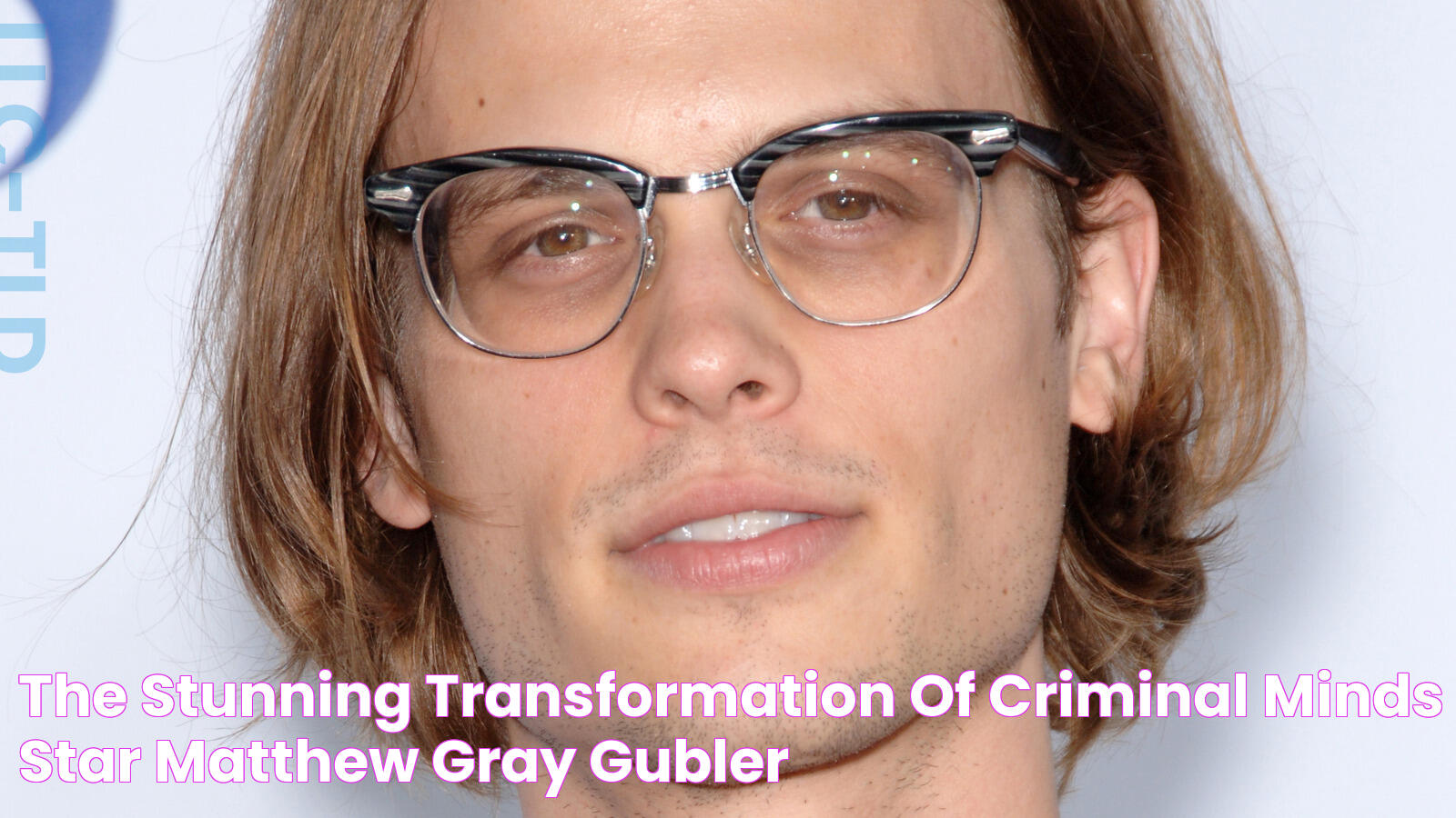 The Stunning Transformation Of Criminal Minds Star Matthew Gray Gubler