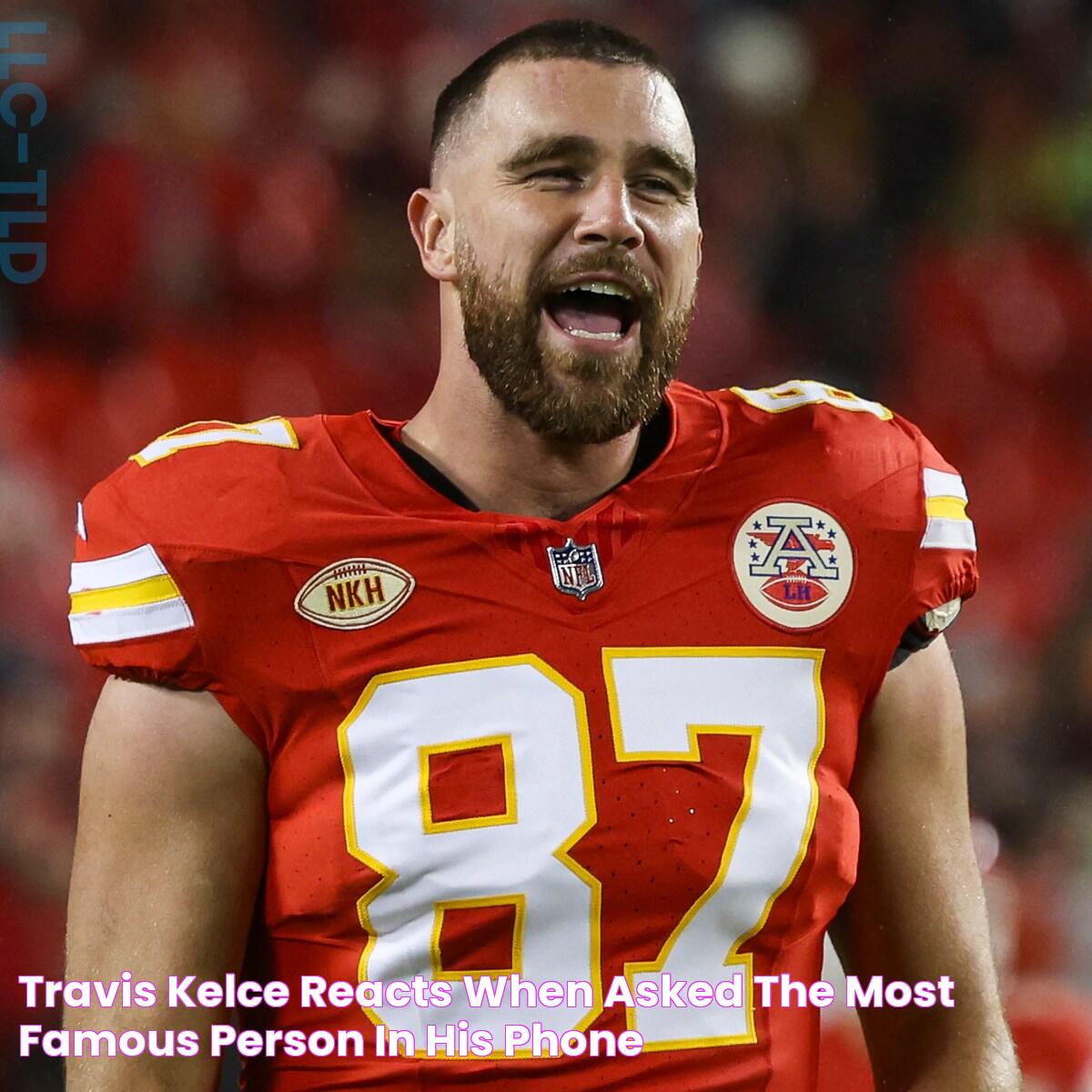 Travis Kelce Reacts When Asked the Most Famous Person in His Phone