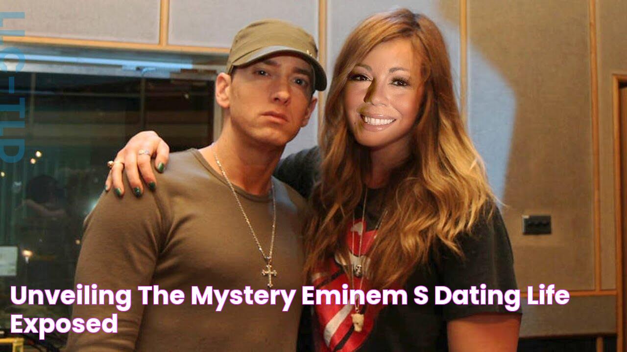 Unveiling The Mystery Eminem's Dating Life Exposed