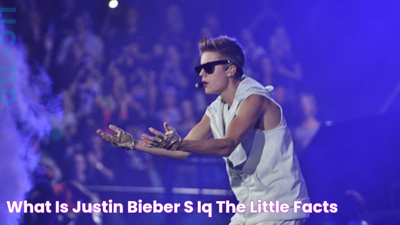 What is Justin Bieber's IQ? The Little Facts