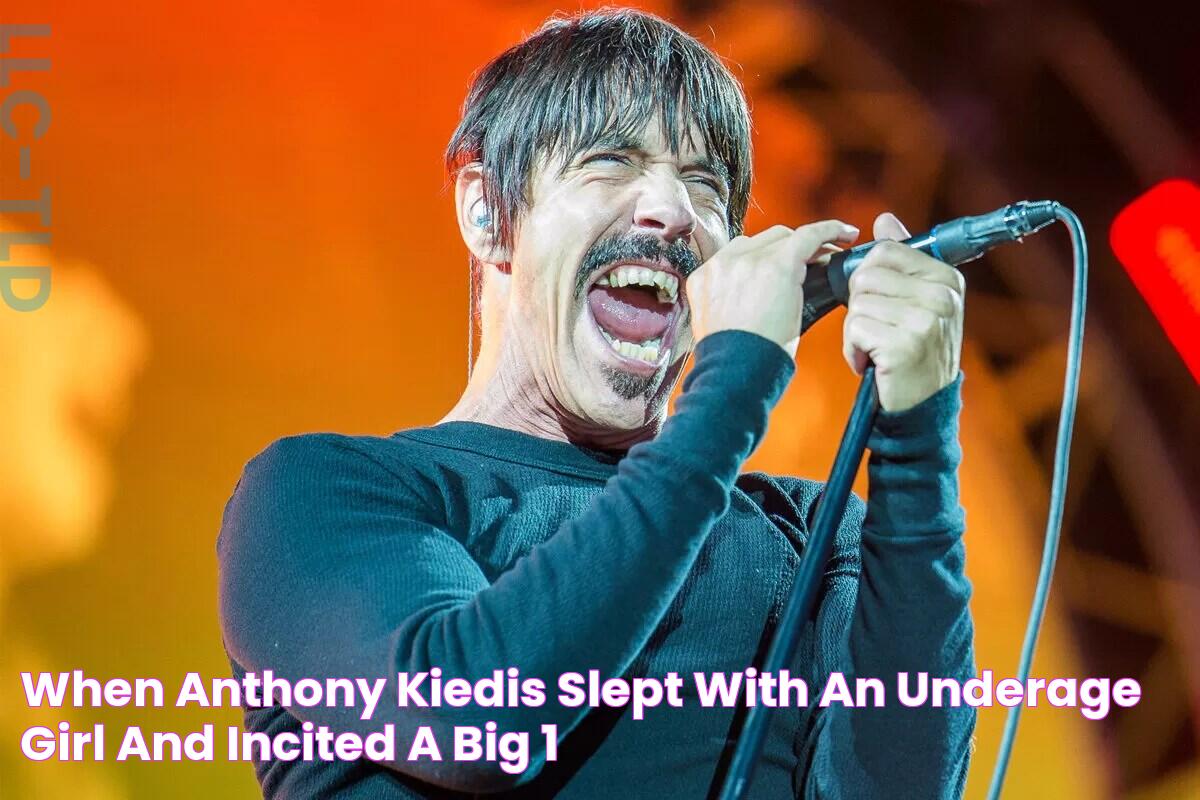 When Anthony Kiedis Slept With An Underage Girl And Incited A Big