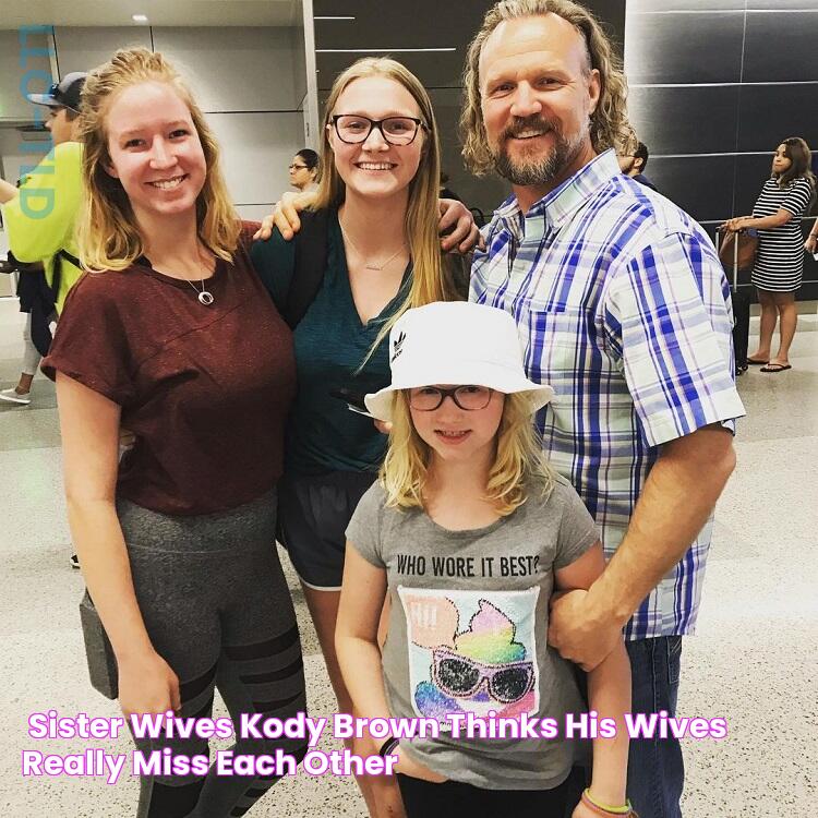 ‘Sister Wives’ Kody Brown Thinks His Wives Really Miss Each Other