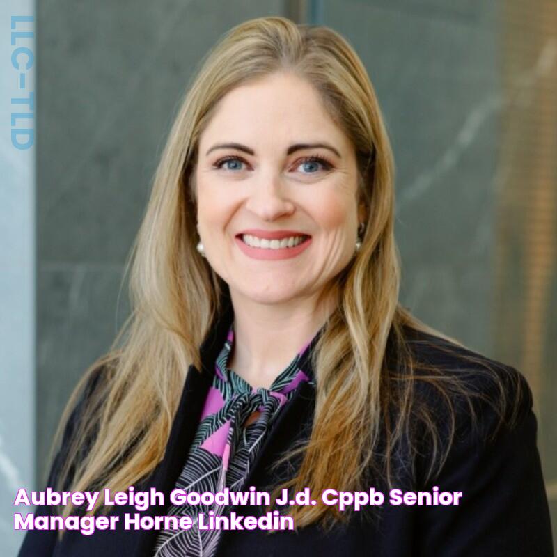 Aubrey Leigh Goodwin, J.D., CPPB Senior Manager HORNE LinkedIn