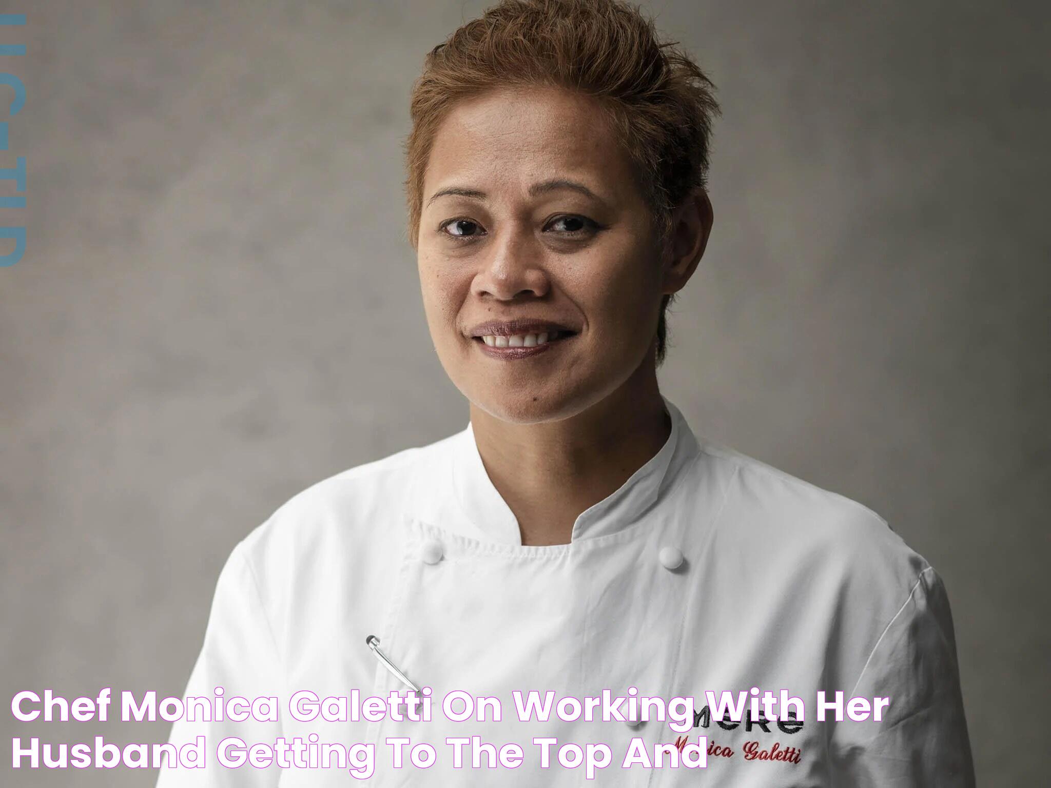 Chef Monica Galetti on working with her husband, getting to the top and