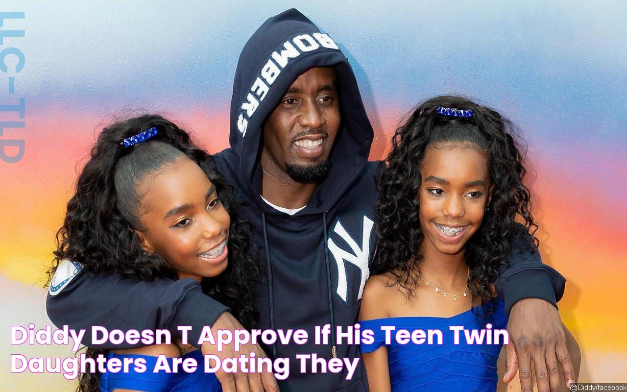 Diddy Doesn't Approve if His Teen Twin Daughters Are Dating 'They