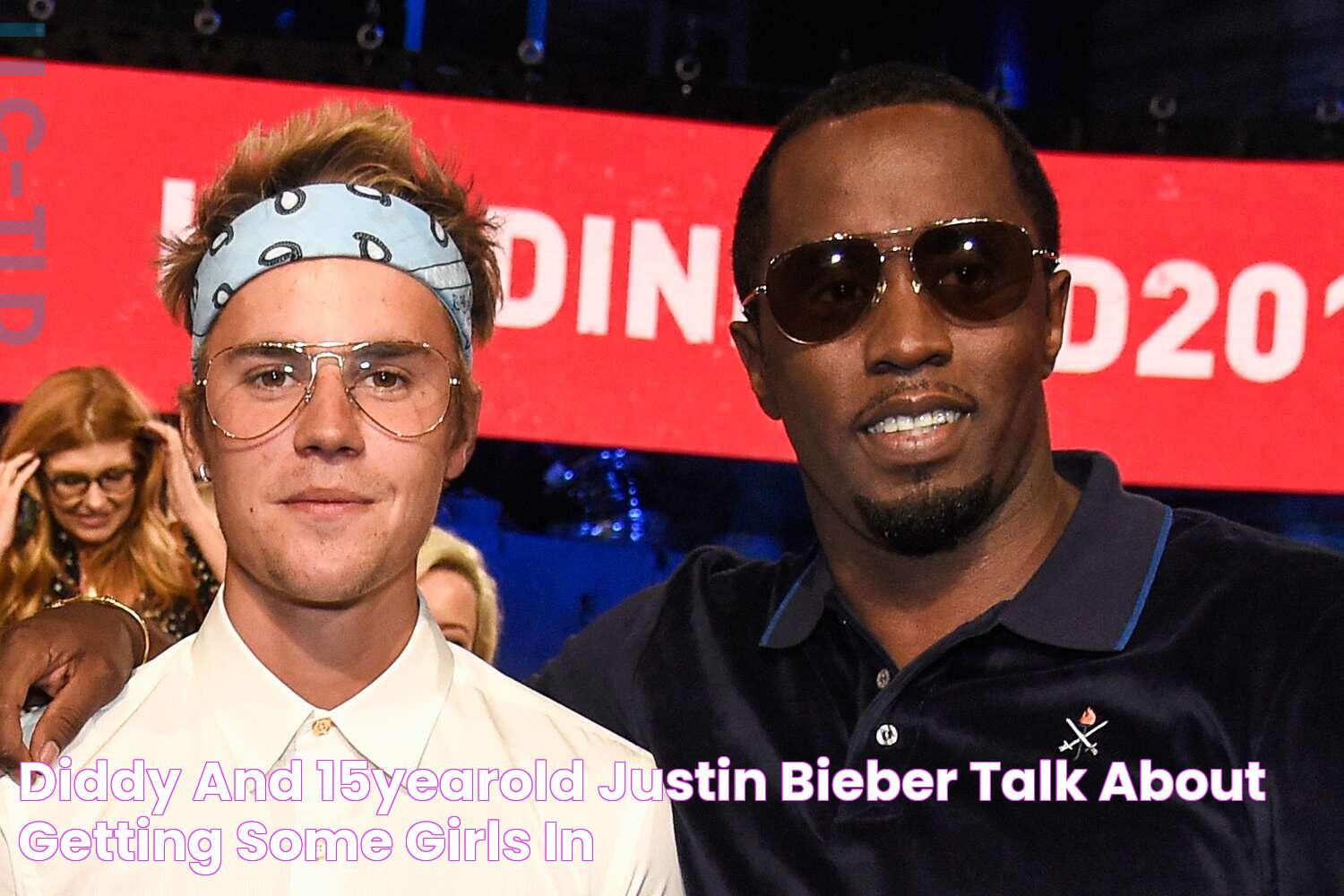 Diddy and 15YearOld Justin Bieber Talk About Getting 'Some Girls' in