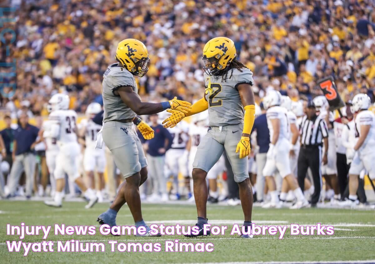 Injury News Game Status for Aubrey Burks, Wyatt Milum & Tomas Rimac