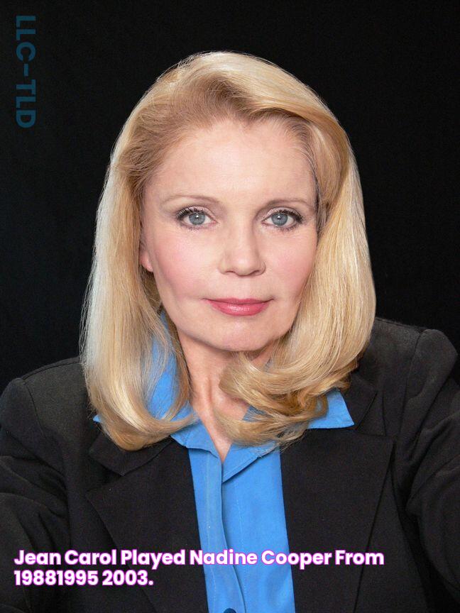 Jean Carol played Nadine Cooper from 19881995, 2003. 