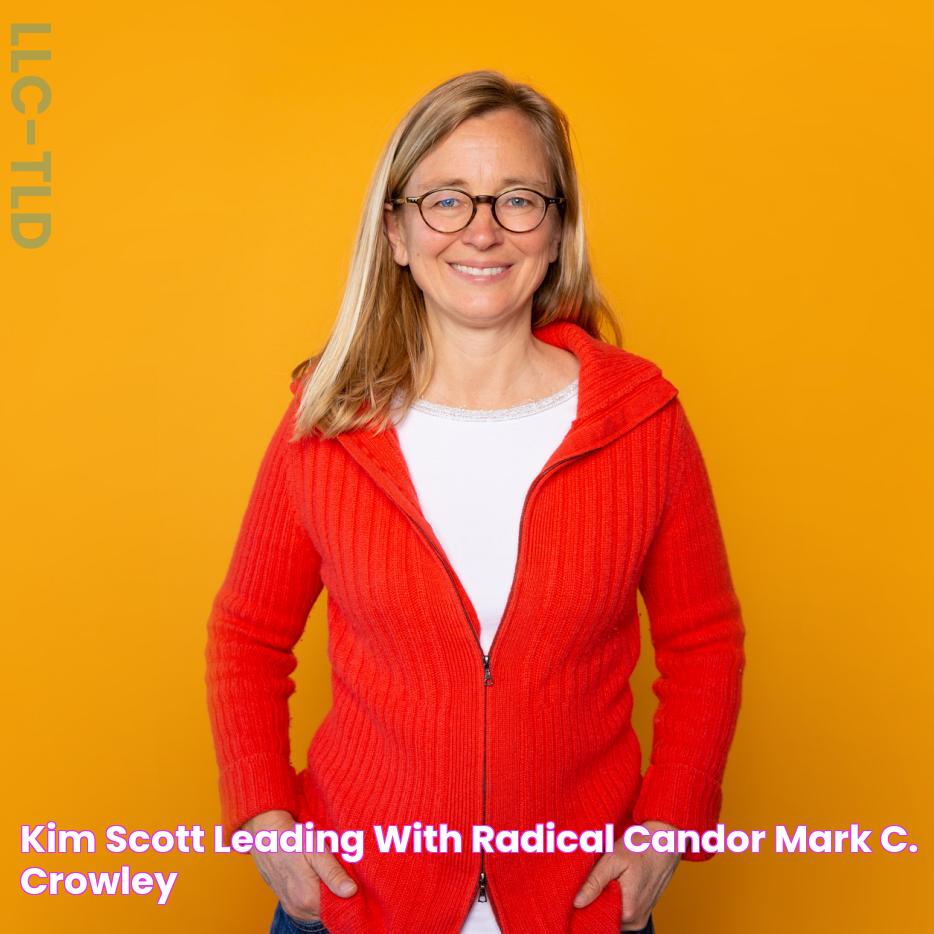 Kim Scott Leading With Radical Candor Mark C. Crowley