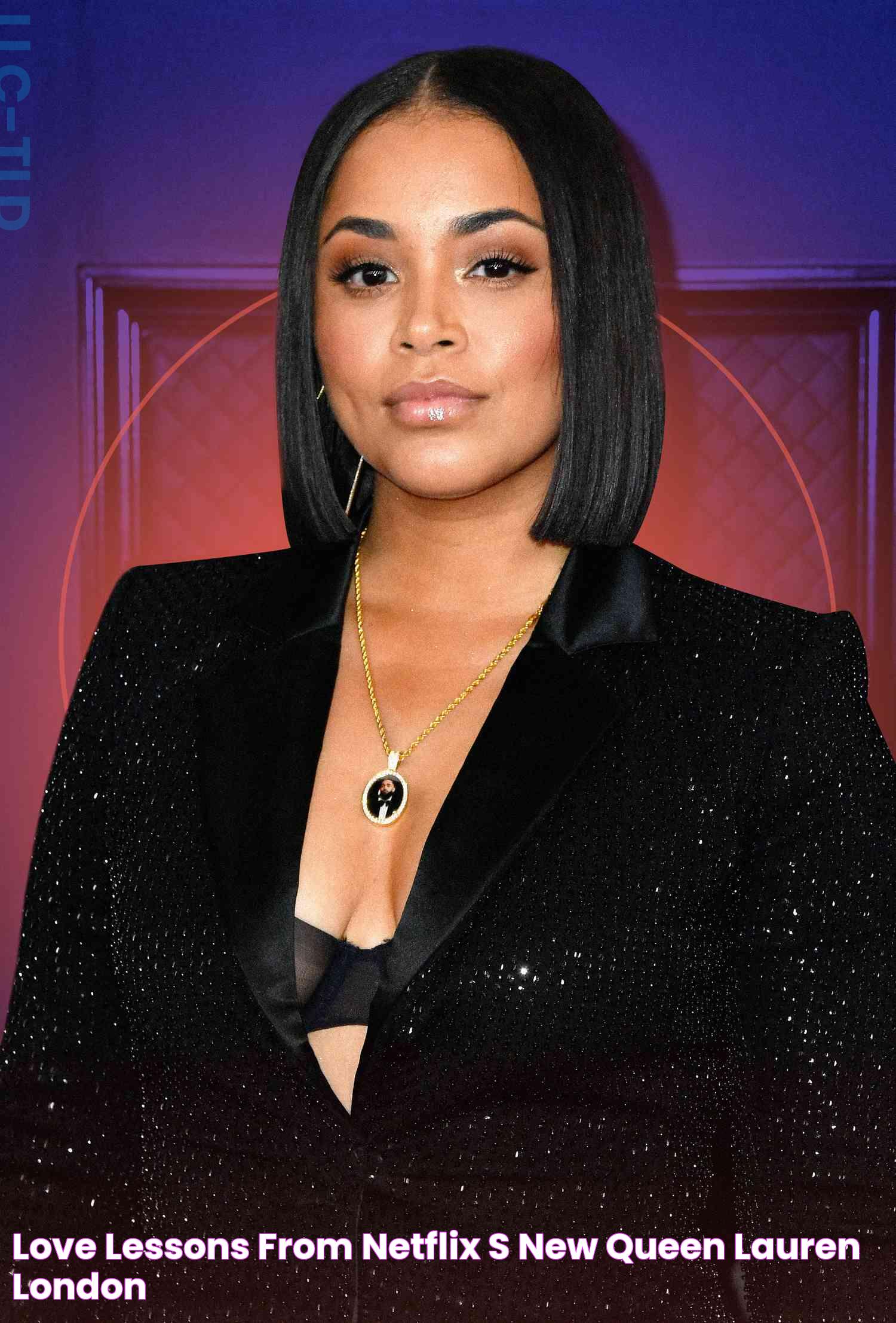 Love Lessons From Netflix’s New Queen Lauren London