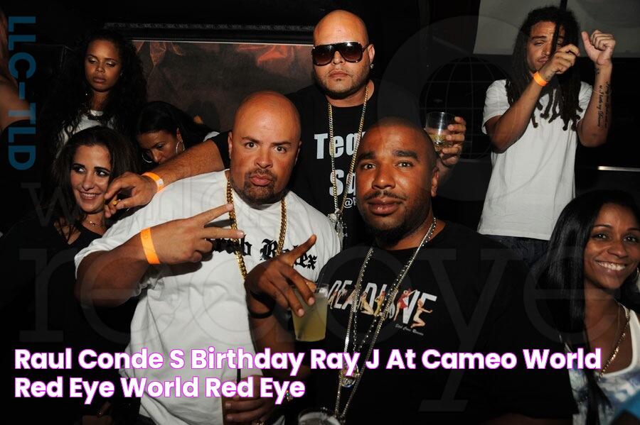 Raul Conde's Birthday & Ray J at Cameo World Red Eye World Red Eye