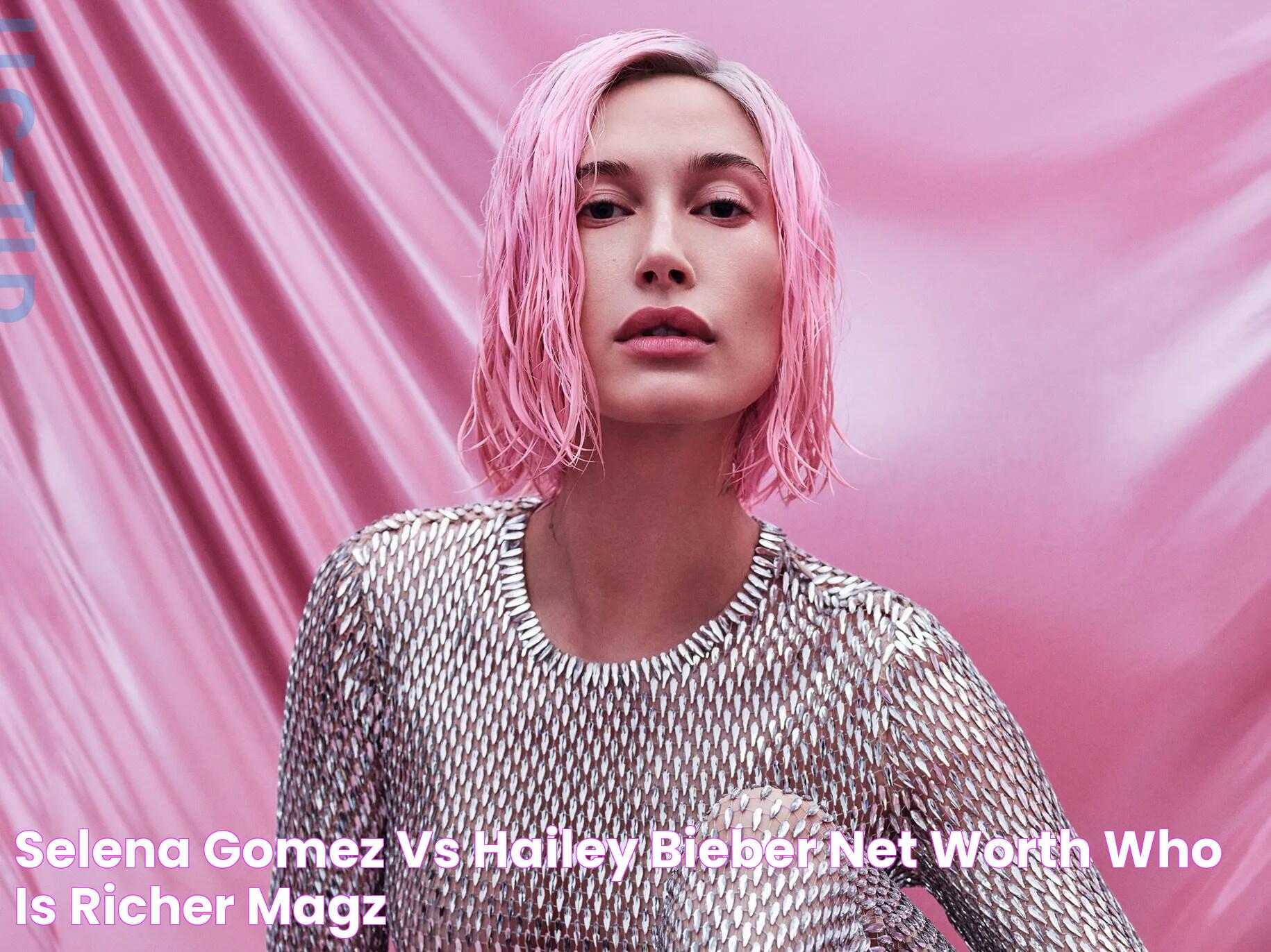 Selena Gomez vs Hailey Bieber Net Worth, Who Is Richer? Magz