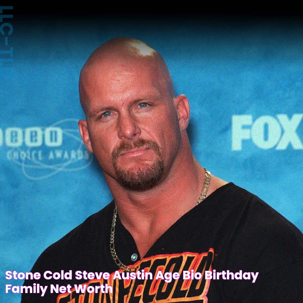 Stone Cold Steve Austin Age, Bio, Birthday, Family, Net Worth