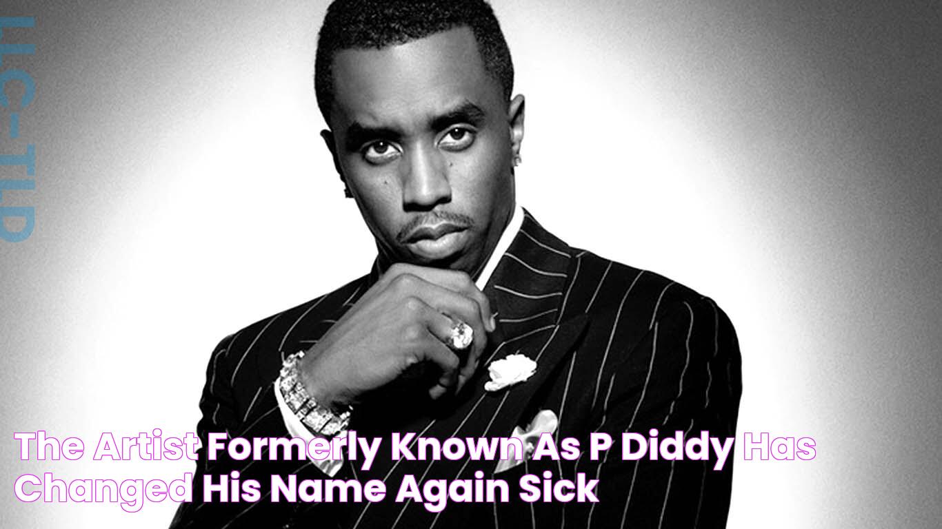 The Artist Formerly Known As P Diddy Has Changed His Name Again Sick