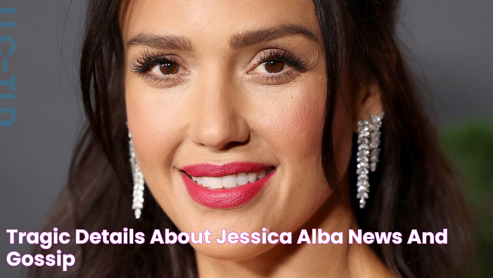 Tragic Details About Jessica Alba News and Gossip