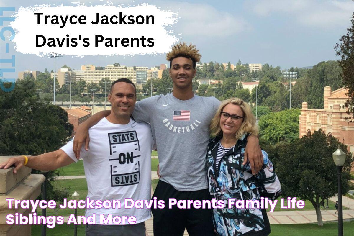 Trayce Jackson Davis Parents Family Life & Siblings and More