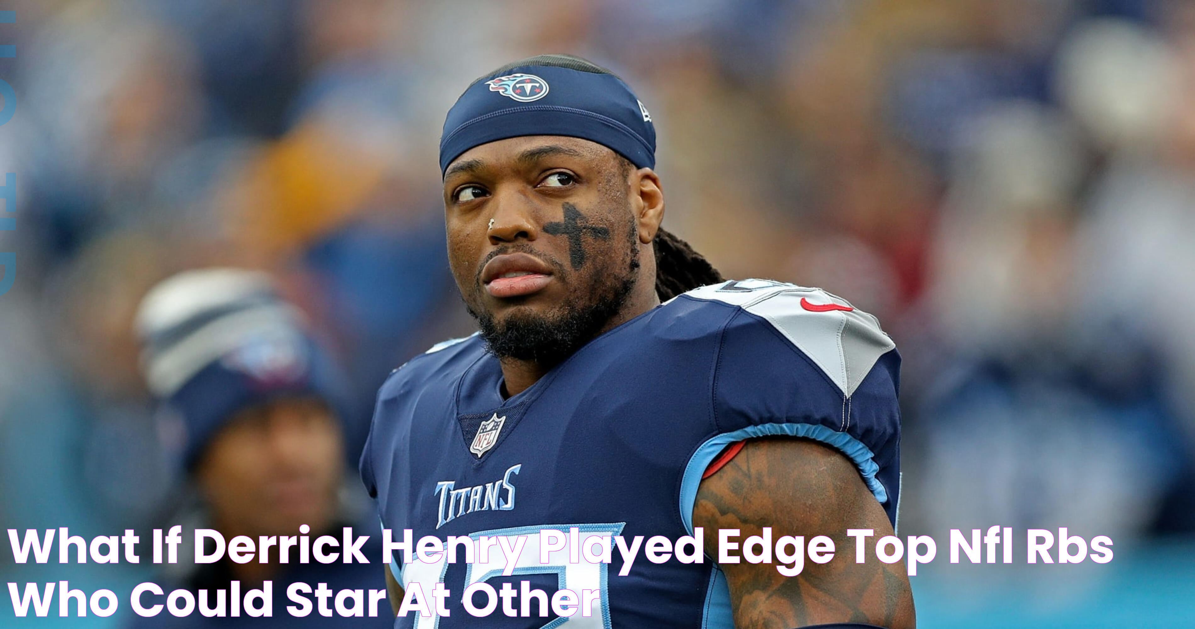 What If Derrick Henry Played Edge? Top NFL RBs Who Could Star at Other