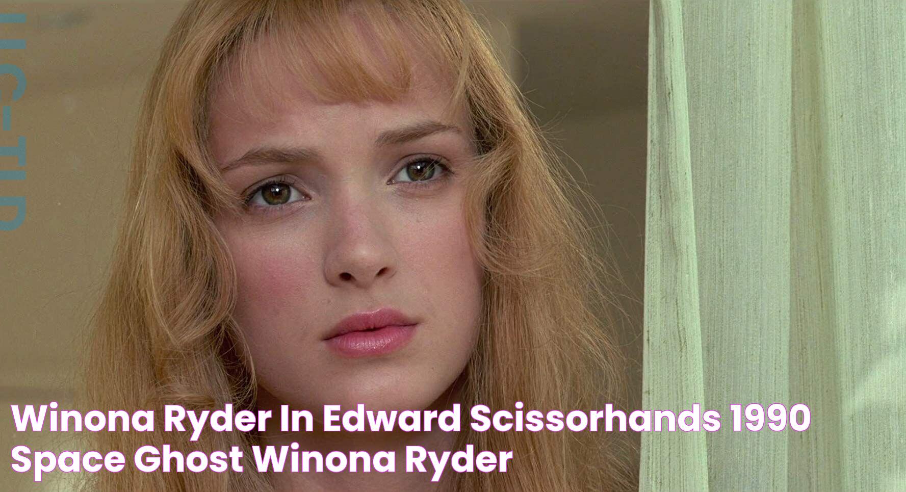 Winona Ryder in Edward Scissorhands (1990) Space Ghost, Winona Ryder