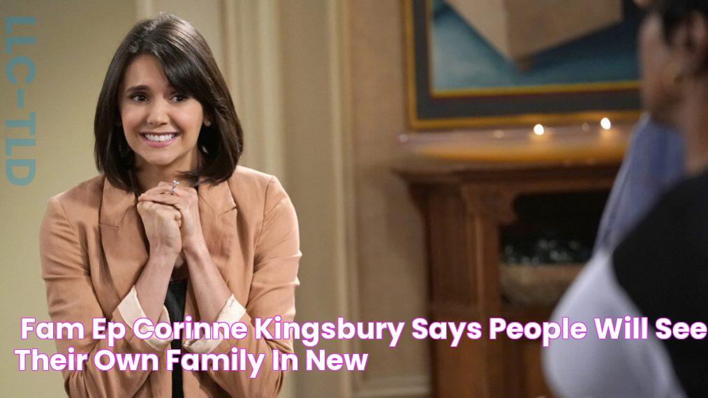 'Fam' EP Corinne Kingsbury Says People Will See Their Own Family in New