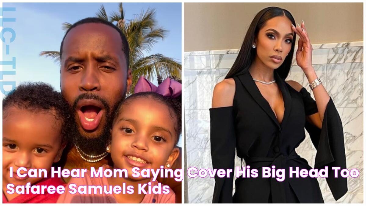 ‘I Can Hear Mom Saying Cover His Big Head Too’ Safaree Samuels' Kids