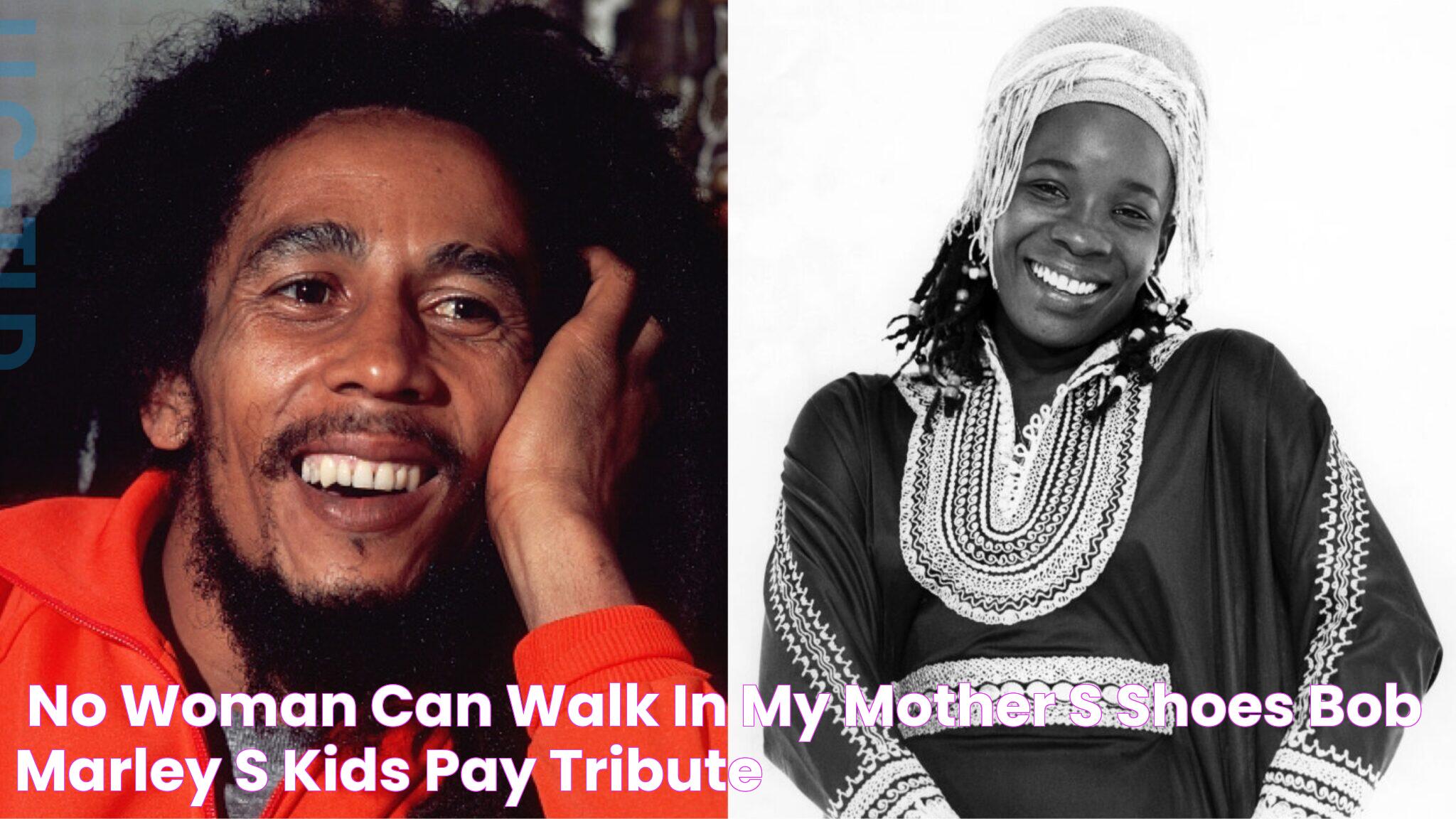 'No Woman Can Walk In My Mother's Shoes' Bob Marley's Kids Pay Tribute