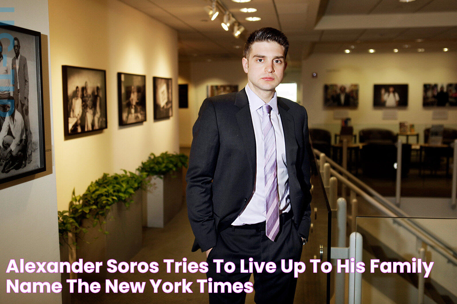 Alexander Soros Tries to Live Up to His Family Name The New York Times