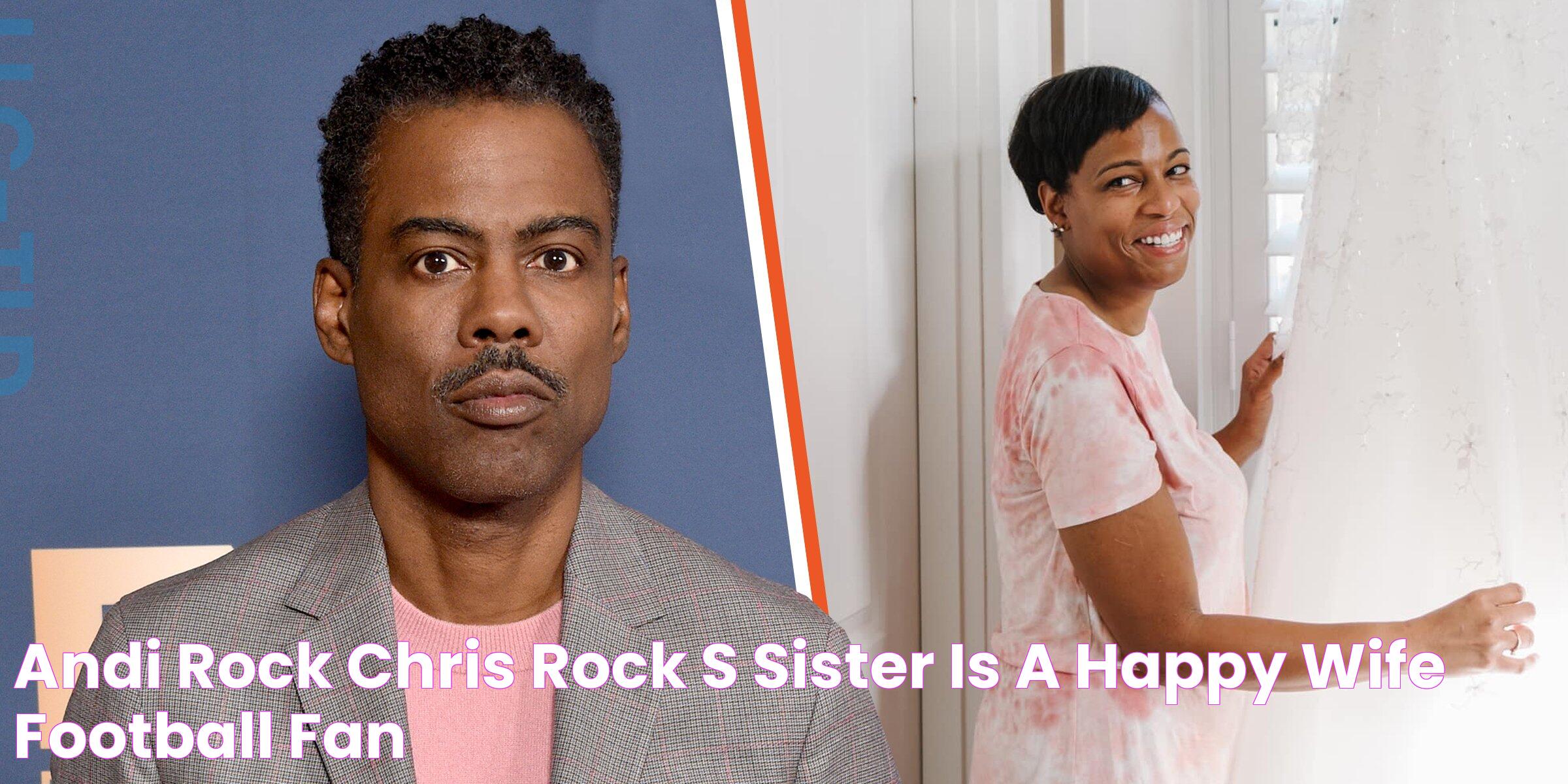 Andi Rock Chris Rock's Sister Is a Happy Wife & Football Fan