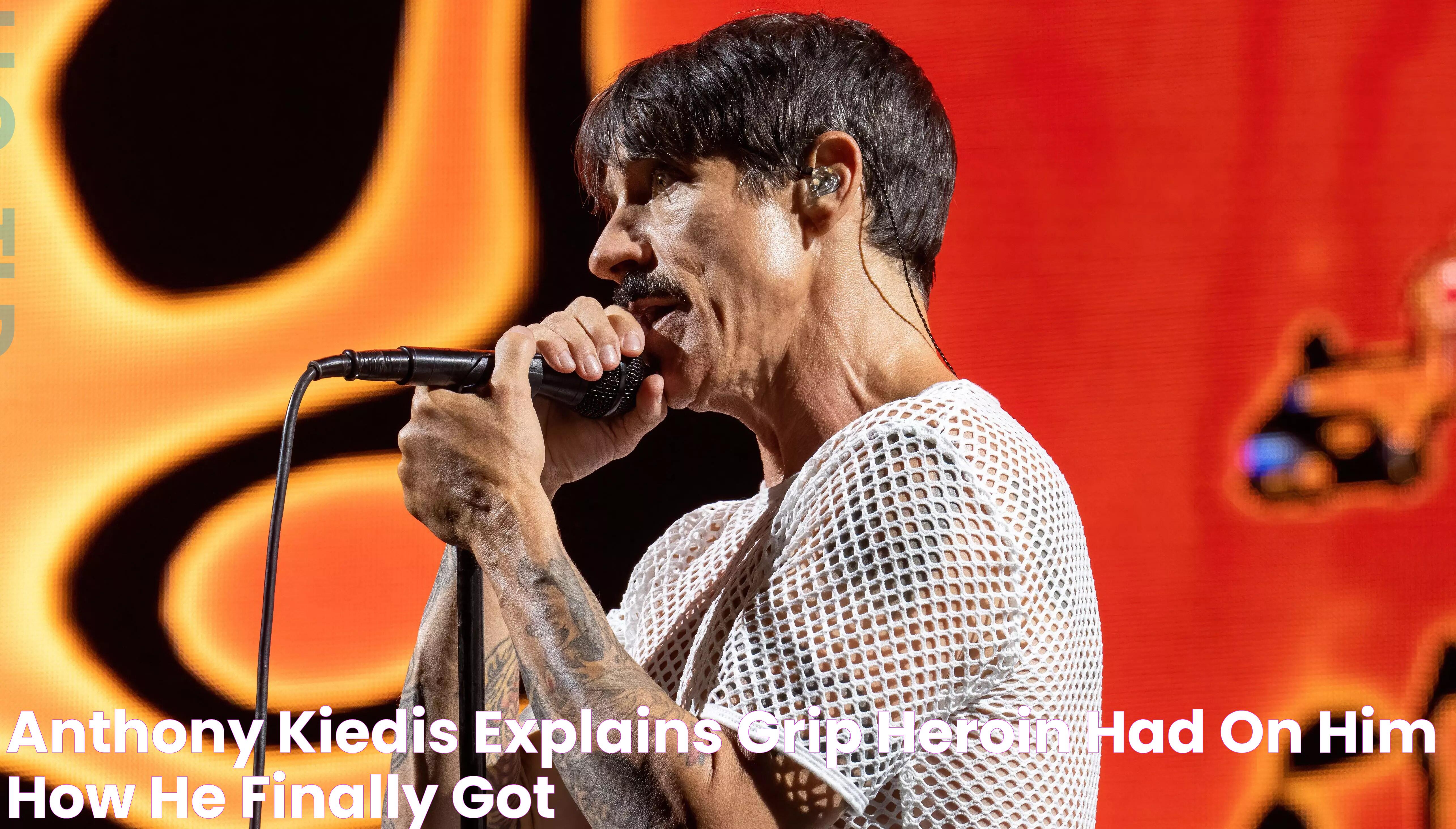 Anthony Kiedis Explains Grip Heroin Had On Him, How He Finally Got