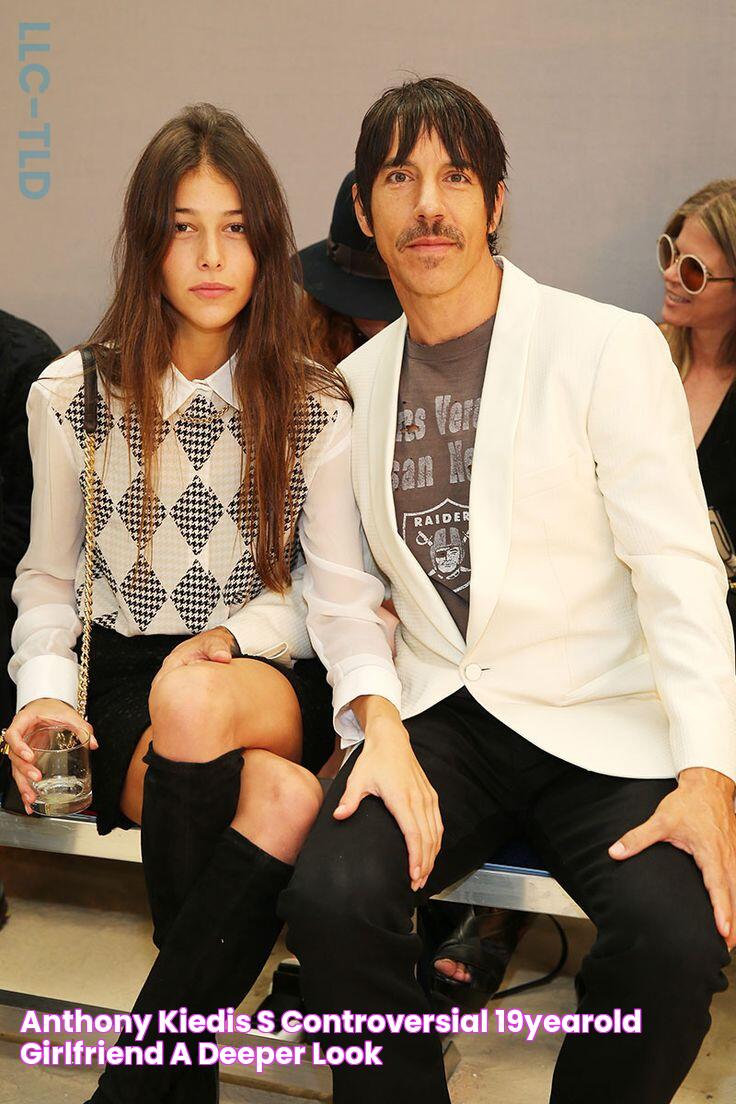 Anthony Kiedis's Controversial 19YearOld Girlfriend A Deeper Look