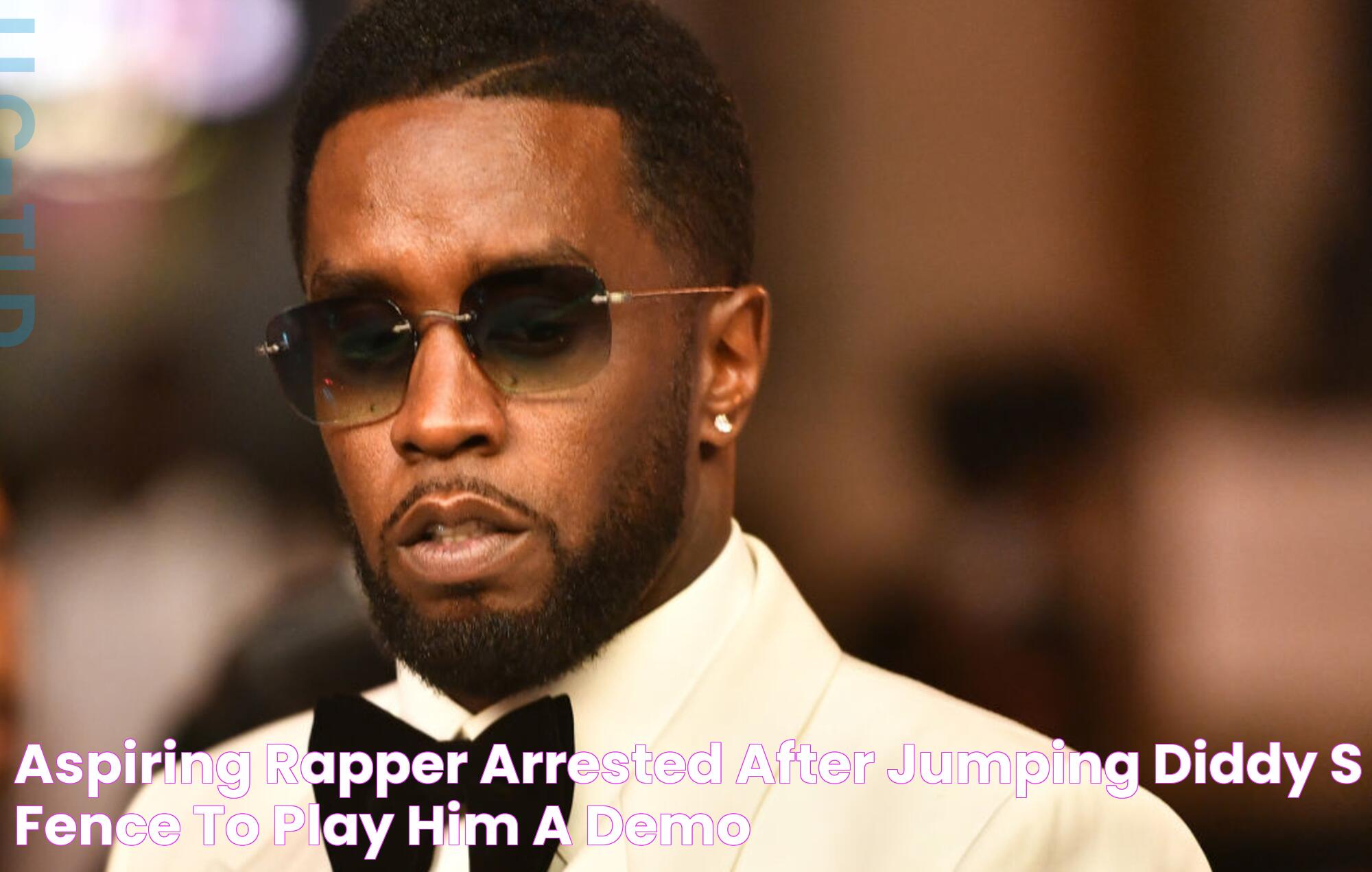 Aspiring rapper arrested after jumping Diddy’s fence to play him a demo