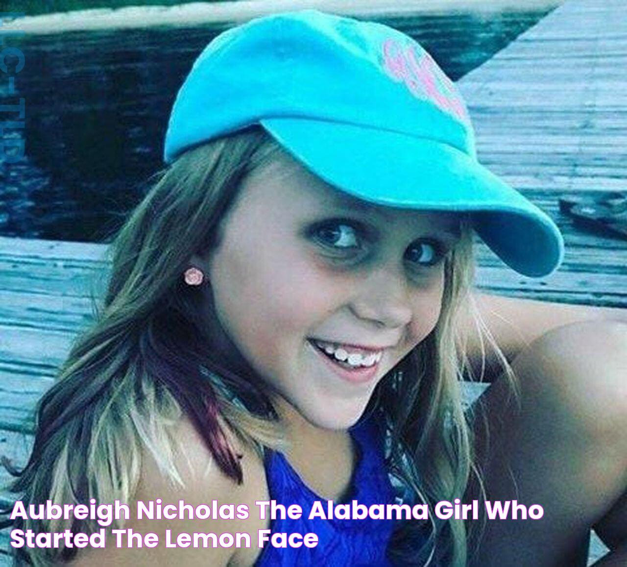 Aubreigh Nicholas, the Alabama girl who started the Lemon Face