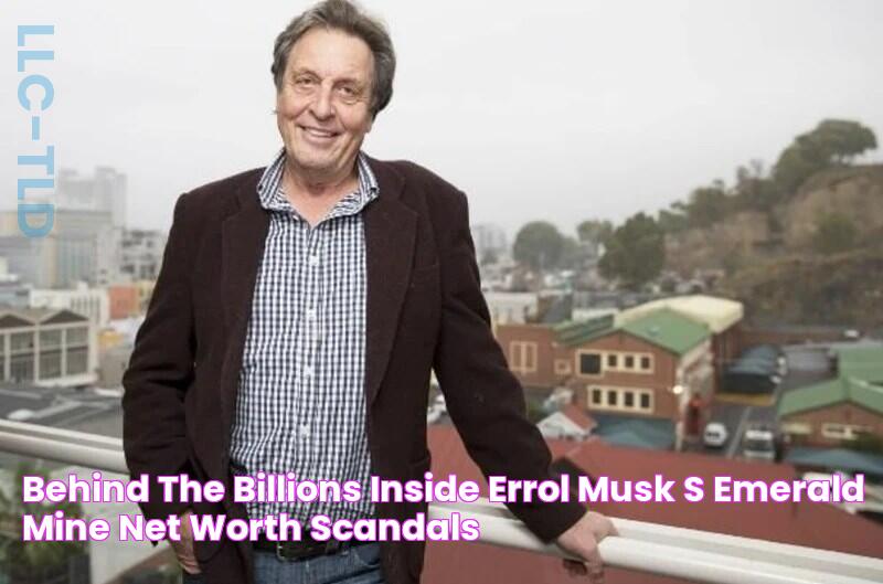 Behind the billions Inside Errol Musk's emerald mine, net worth & scandals