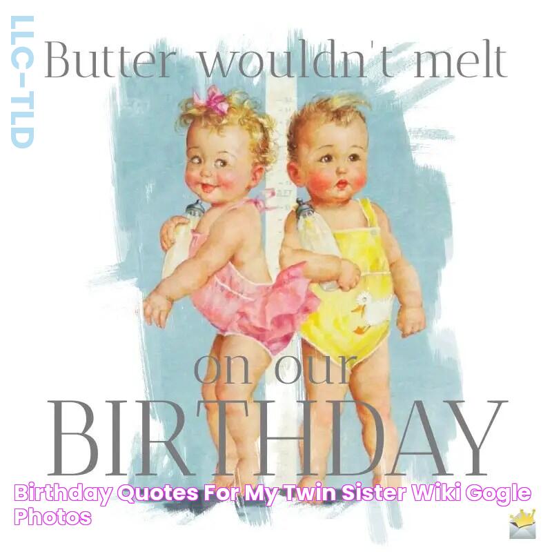 Birthday Quotes For My Twin Sister Wiki Gogle Photos