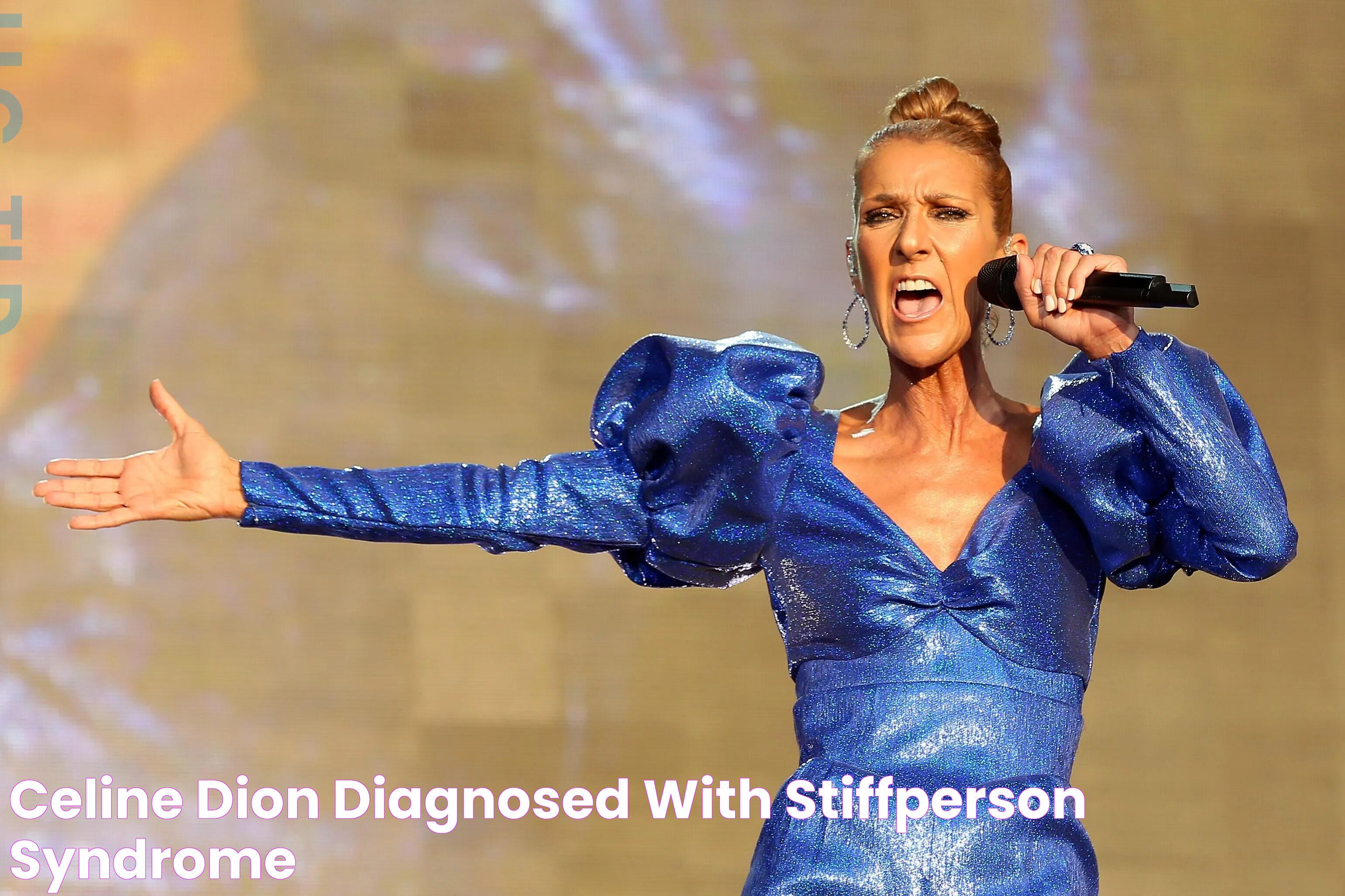 Celine Dion Diagnosed With StiffPerson Syndrome