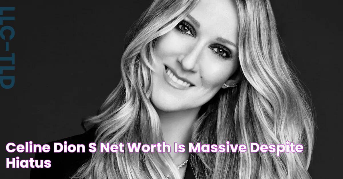 Celine Dion's Net Worth Is Massive Despite Hiatus