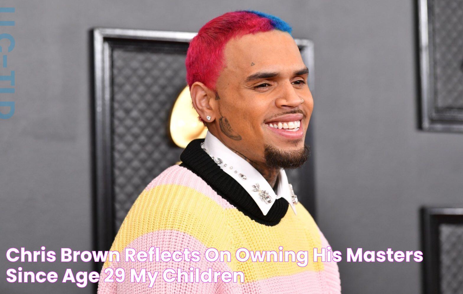 Chris Brown Reflects On Owning His Masters Since Age 29 — 'My Children