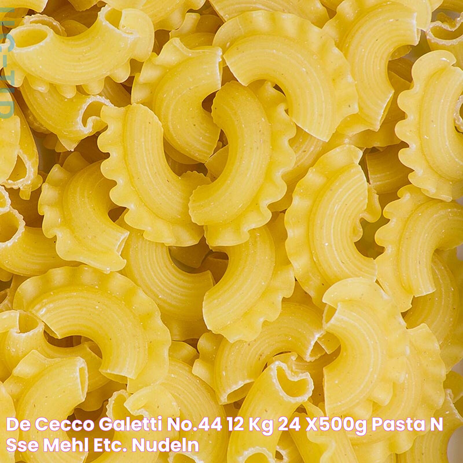 De Cecco Galetti, No.44, 12 kg, 24 x500g PASTA · NÜSSE · MEHL etc. Nudeln