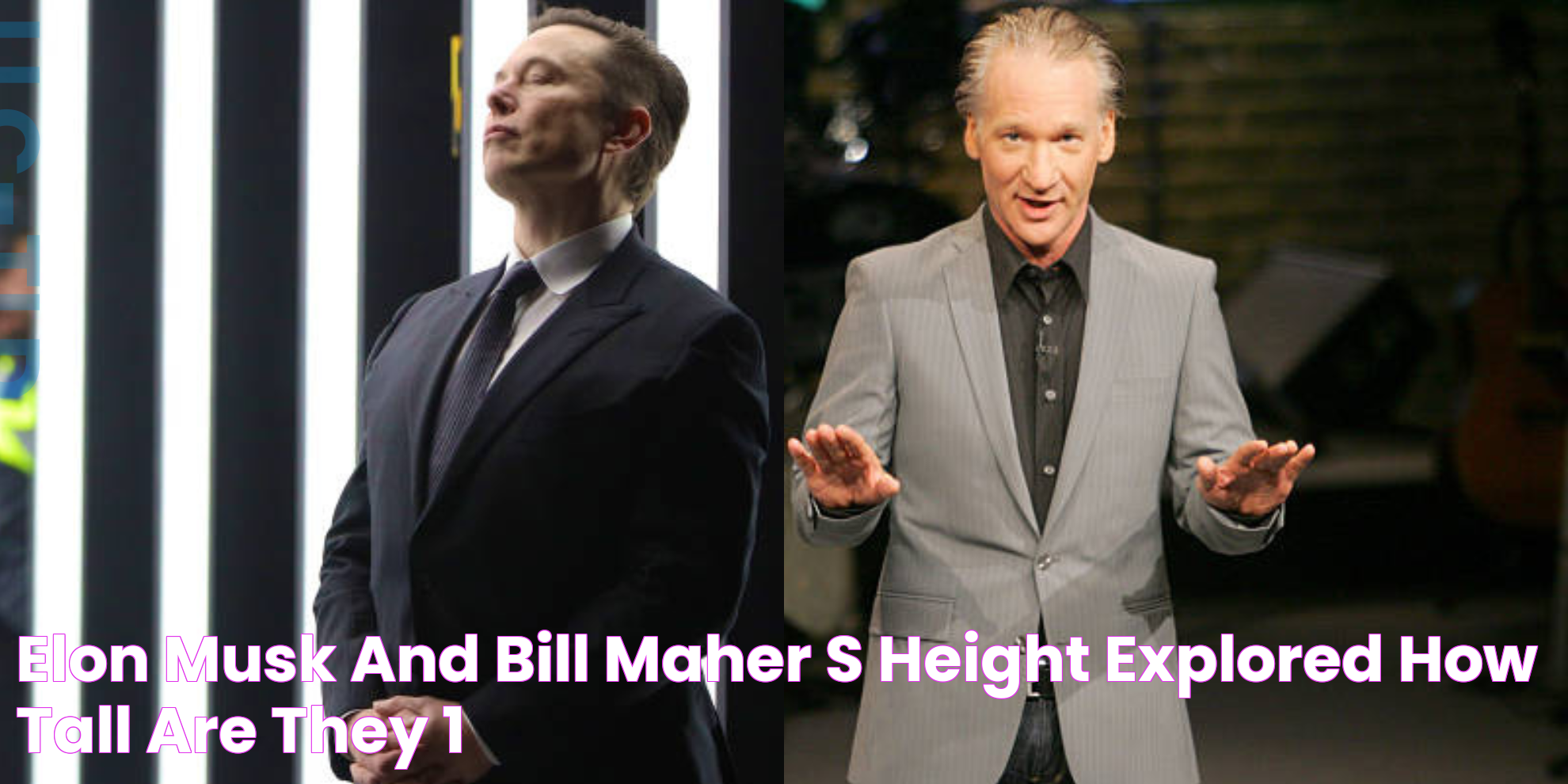 Elon Musk and Bill Maher's height explored how tall are they?