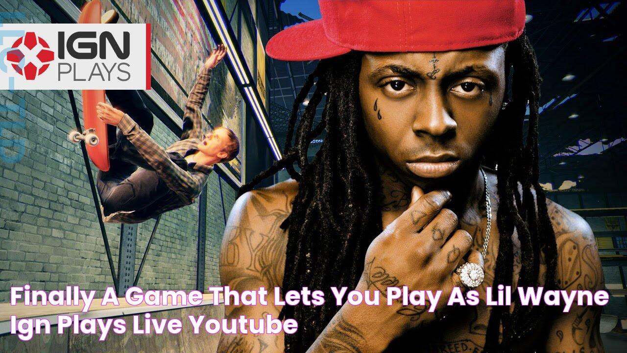 Finally, a Game that Lets You Play as Lil Wayne IGN Plays Live YouTube