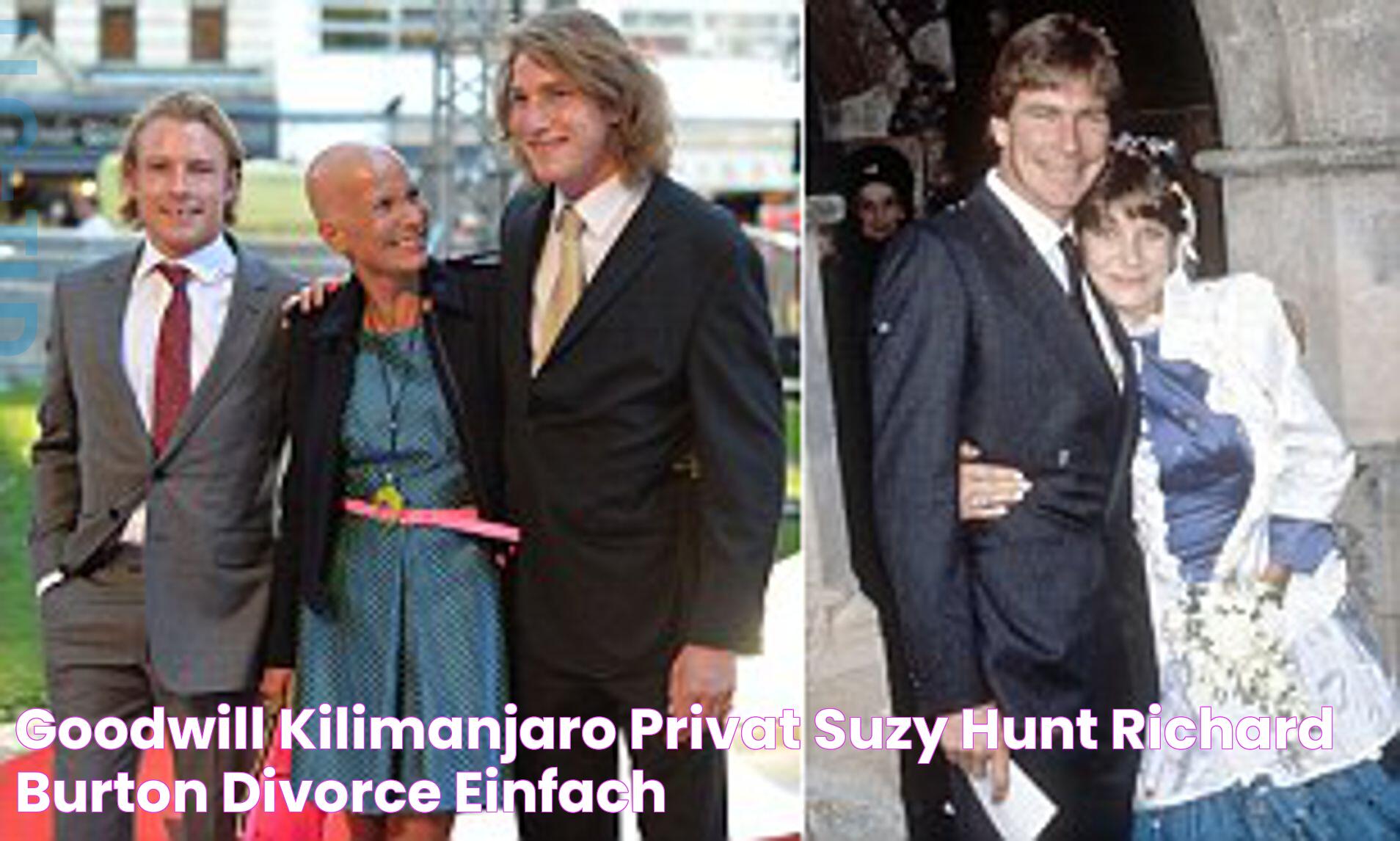 Goodwill Kilimanjaro Privat suzy hunt richard burton divorce einfach