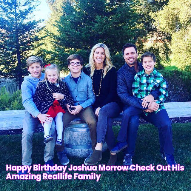 Happy Birthday Joshua Morrow Check Out His Amazing RealLife Family