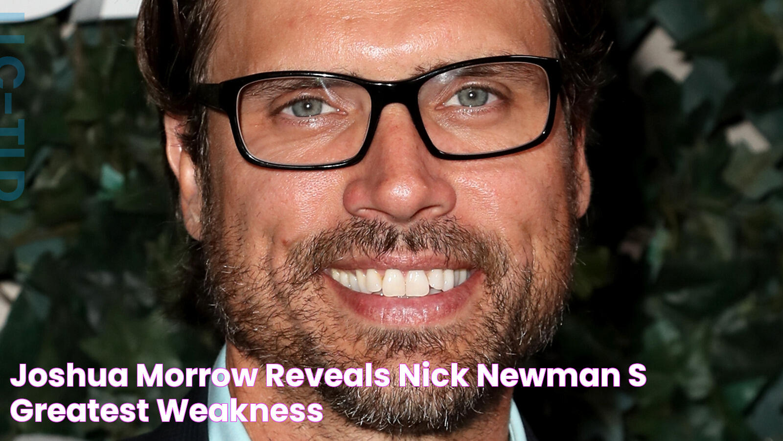 Joshua Morrow Reveals Nick Newman's Greatest Weakness